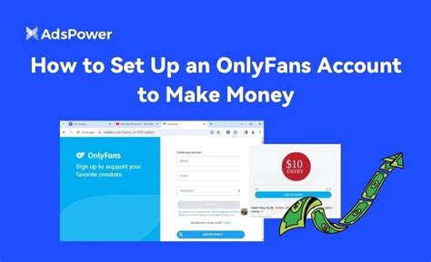 How To Set Up An Onlyfans Account To Make Money Adspower