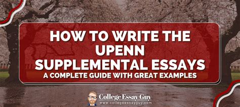 How To Write The Upenn Supplemental Essays Ultimate Guide How To Write The Upenn Supplemental Essays Ultimate Guide
