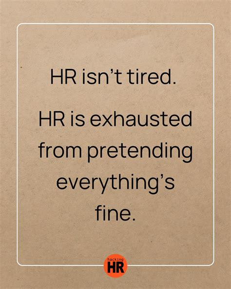 Hr Isn T Burned Out Because Of Just The Work It S Burned Out Because Of The Weight The Emotional Labor The Unspoken Expectation To Keep Things Calm Composed And Clean Even When The