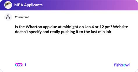 Is The Wharton App Due At Midnight On Jan 4 Or 12 Fishbowl