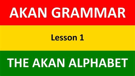 Learn Akan Twi Grammar The Akan Alphabet Lesson 1 Learnakan Com