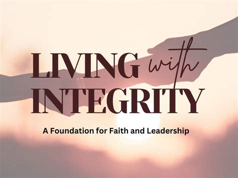 Living With Integrity A Foundation For Faith And Leadership Faith Leads University Embracing