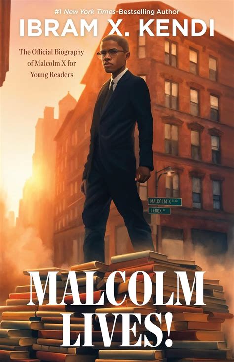 Malcolm Lives The Official Biography Of Malcolm X For Young Readers Malcolm Lives The Official Biography Of Malcolm X For Young Readers
