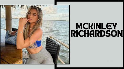 Mckinley Richardson Age Bio Height Weight Boyfriend Net Worth Mckinley Richardson Age Bio Height Weight Boyfriend Net Worth