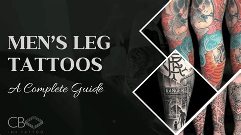 Men S Leg Tattoos A Complete Guide Cb Ink Tattoo