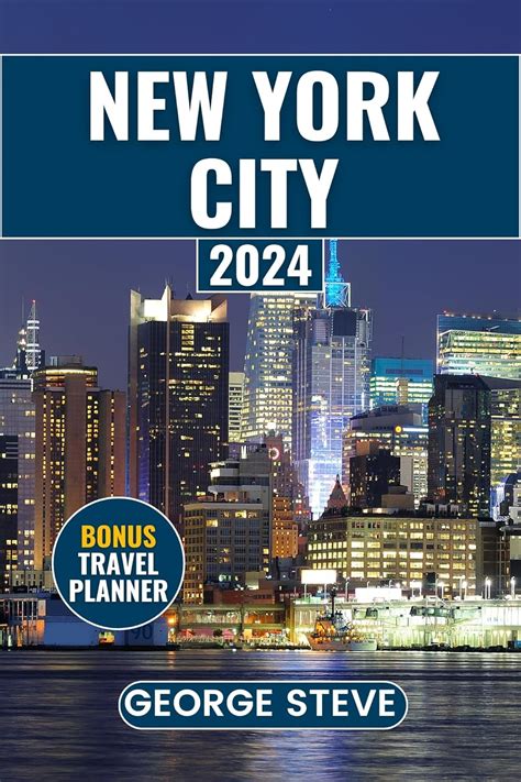 New York City Travel Guide 2024 The Ultimate Travel Companion For Unforgettable Adventures New York City Travel Guide 2024 The Ultimate Travel Companion For Unforgettable Adventures