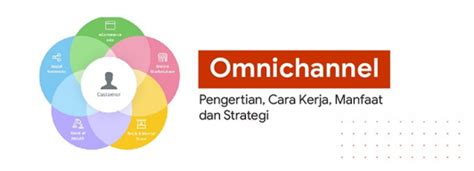 Omni Channel Pengertian Cara Kerja Manfaat Dan Strategi Rajawali Adikarya