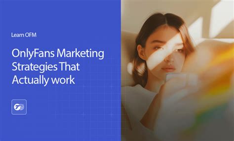 Onlyfans Marketing Strategies That Work In 2025 Onlyfans Marketing Strategies That Work In 2025