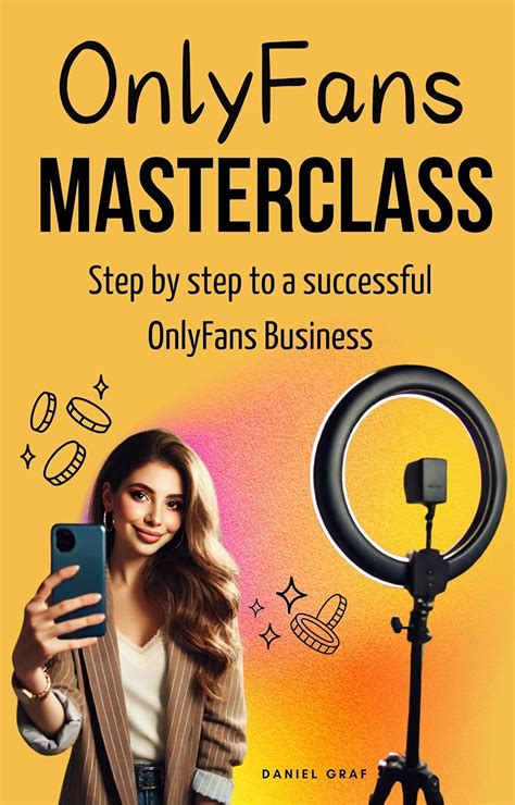 Onlyfans Masterclass Step By Step To A Successful Onlyfans Business All In One Guide For Aspiring Experienced Creators And Agency Owners Graf Daniel 9798334539488 Amazon Com Books Onlyfans Masterclass Step By Step To A Successful Onlyfans Business All In One Guide For Aspiring Experienced Creators And Agency Owners Graf Daniel 9798334539488 Amazon Com Books
