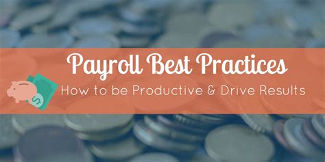 Payroll Best Practices How To Be Productive Drive Results