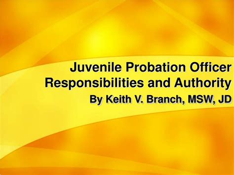 Ppt Juvenile Probation Officer Responsibilities And Authority Powerpoint Presentation Id 245476