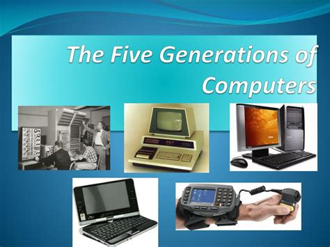 Ppt The Five Generations Of Computers Powerpoint Presentation Free Download Id 6582011