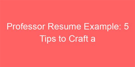 Professor Resume Example 5 Tips To Craft A Winning Academic Cv Your Next Resume Professor Resume Example 5 Tips To Craft A Winning Academic Cv Your Next Resume