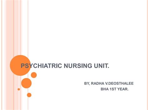 Psychiatric Nursing Unit Pptx Psychiatric Nursing Unit Pptx