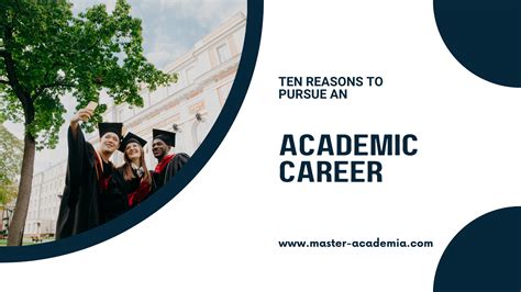 Ten Reasons To Pursue An Academic Career Master Academia Ten Reasons To Pursue An Academic Career Master Academia