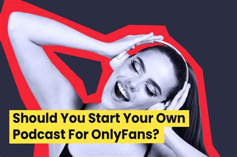 The Best Onlyfans Podcast To Listen To For Tips Advice Stories Amp More Follower