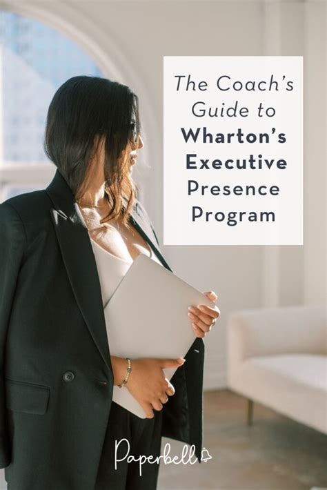 The Coach S Guide To Wharton S Executive Presence Program The Coach S Guide To Wharton S Executive Presence Program