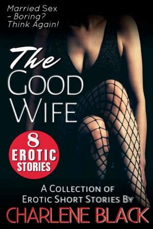 The Good Wife Box Set A Collection Of 8 Erotic Short Stories Librer As Gandhi