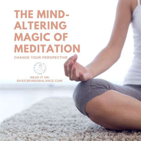 The Mind Altering Magic Of Meditation Basic B Finds Balance
