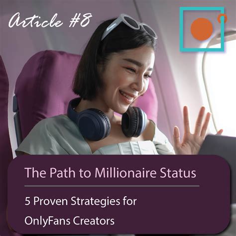 The Path To Millionaire Status 5 Proven Strategies For Onlyfans Creators By Rhyteit Sensual