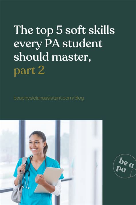 The Top 5 Soft Skills Every Pa Student Should Master Part 2 Be A Physician Assistant The Top 5 Soft Skills Every Pa Student Should Master Part 2 Be A Physician Assistant