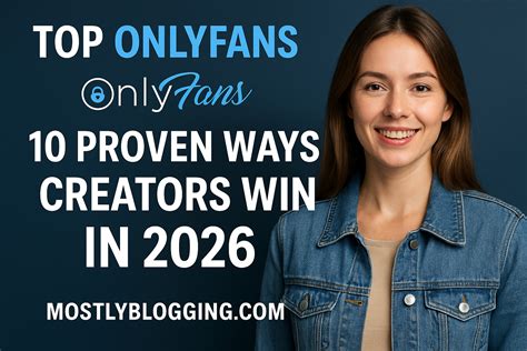 Top Onlyfans 10 Proven Ways Creators Win In 2026 Top Onlyfans 10 Proven Ways Creators Win In 2026