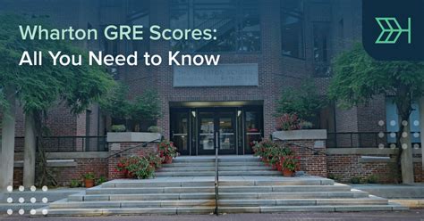 Wharton Gre Scores All You Need To Know Ttp Gre Blog