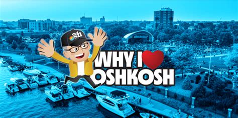 Why I Love Oshkosh Discover Oshkosh
