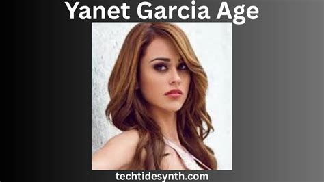 Yanet Garcia Age Net Worth And Career Facts Techtidesynth