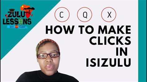 Zulu Language Clicks Sounds Alphabet In Isizulu Phonics Beginner Zulu Lessons Zulu Language Clicks Sounds Alphabet In Isizulu Phonics Beginner Zulu Lessons